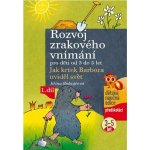 Rozvoj zrakového vnímání pro děti od 3 do 5 let - Jiřina Bednářová – Hledejceny.cz