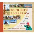 Kniha To nejlepší z Valašska - Výlety, sport, příroda, památky, ubytování, gastronomie
