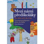 Mezi námi předškoláky - 3 - 5 let – Hledejceny.cz