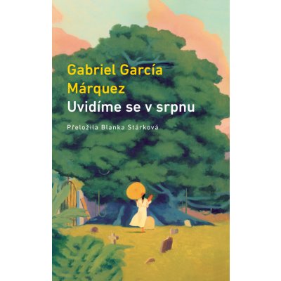 Uvidíme se v srpnu - Gabriel García Márquez – Hledejceny.cz