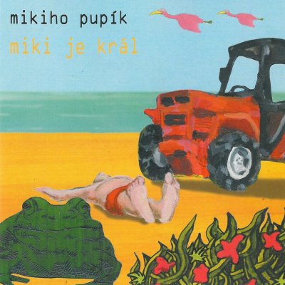 Mikiho pupík - Miki je král CD – Hledejceny.cz