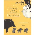 Ilustrovaný atlas legračních faktů o mláďatech – Hledejceny.cz