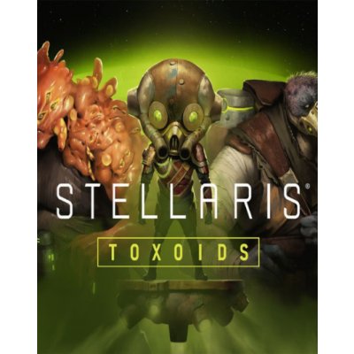 Stellaris: Toxoids Species Pack – Hledejceny.cz