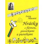 Publikace Hrátky s flétnou, písničkami a pastelkami - Iveta Hlavatá – Hledejceny.cz