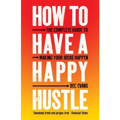 How to Have a Happy Hustle