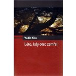 Léto, kdy otec zemřel - Yudit Kiss – Hledejceny.cz