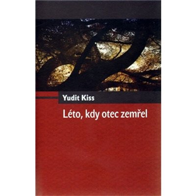 Léto, kdy otec zemřel - Yudit Kiss – Hledejceny.cz