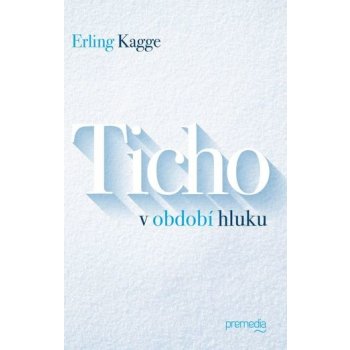 Ticho v období hluku Erling Kagge