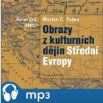 Obrazy z kulturních dějin Střední Evropy - Martin C. Putna – Sleviste.cz