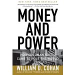 Money and Power: How Goldman Sachs Came to Rule the World Cohan William D.Paperback – Zboží Mobilmania