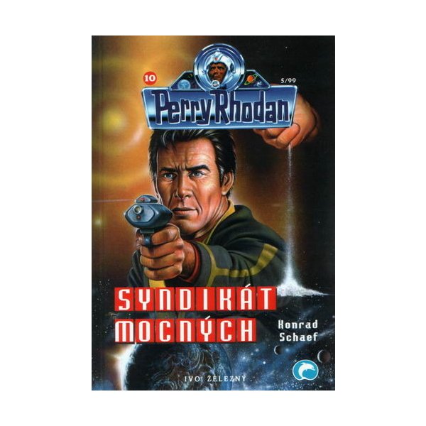 Kniha Perry Rhodan 10: Syndikát mocných - Konrad Schaef