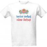 Tričko s potiskem Večer šohaj ráno šohaj! pánské bílá – Zboží Mobilmania