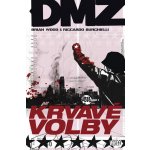 DMZ 6: Krvavé volby - Riccardo Burchielli, Brian Wood – Hledejceny.cz