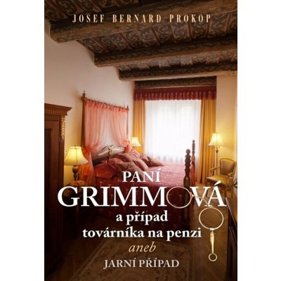 Fortuna Libri, spol.s r. o. Paní Grimmová a případ továrníka na penzi aneb Jarní případ