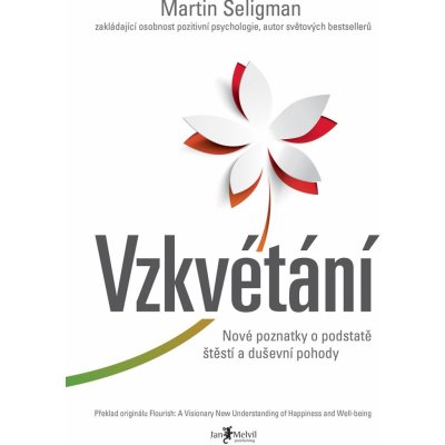 Vzkvétání. Nové poznatky o podstatě štěstí a duševní pohody - Martin Seligman – Zbozi.Blesk.cz