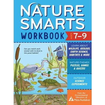 Nature Smarts Workbook, Ages 7-9: Learn about Wildlife, Geology, Earth Science, Habitats & More with Nature-Themed Puzzles, Games, Quizzes & Outdoor S The Environmental Educators of Mass AuduPaperb – Zboží Mobilmania