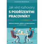 Jak vést rozhovory s podřízenými pracovníky - Bělohlávek František – Hledejceny.cz