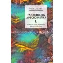 Psychedelie a psychonautika I. - Mechanismy účinku, etnobotanika, historie a psychoterapie - Cink Vojtěch