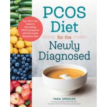 Pcos Diet for the Newly Diagnosed: Your All-In-One Guide to Eliminating Pcos Symptoms with the Insulin Resistance Diet