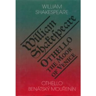 Othello, benátský mouřenín / Othello, The Moor of Venice - Shakespeare William – Hledejceny.cz