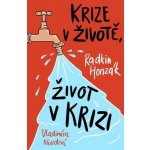 Krize v životě, život v krizi – Hledejceny.cz