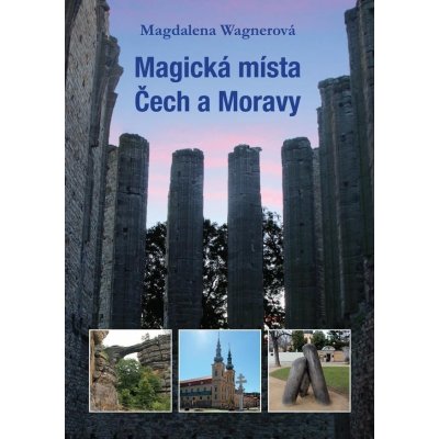 Magická místa Čech a Moravy - Magdalena Wagnerová – Zboží Mobilmania