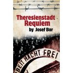 Theresienstadt Requiem - Josef Bor – Hledejceny.cz