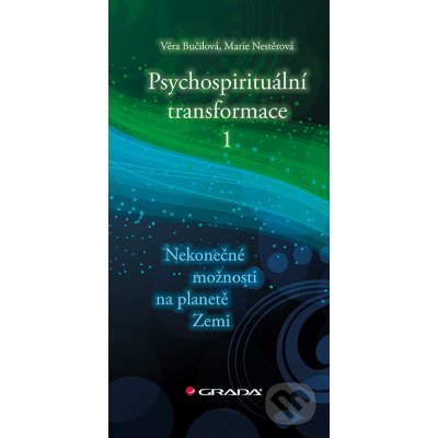 Psychospirituální transformace 1 - Věra Bučilová, Marie Nestěrová – Zbozi.Blesk.cz