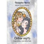 Ostrov mýtů - Giuseppina Norcia, Marcella Brancaforte Ilustrátor – Hledejceny.cz