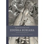 Podivuhodný svět Zdeňka Buriana, 2. vydání - Ondřej Neff – Hledejceny.cz