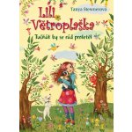 Lili Větroplaška: Tučňák by se rád proletěl - Tanya Stewner – Hledejceny.cz