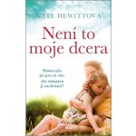 Není to moje dcera - Hewittová Kate – Sleviste.cz