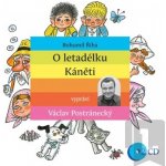 O letadélku Káněti - Říha Bohumil - - čte Václav Postránecký – Hledejceny.cz