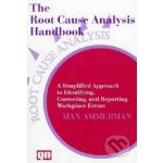 The Root Cause Analysis Handbook - Max Ammerman – Hledejceny.cz