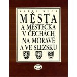 Města a městečka v Čechách, na Moravě a ve Slezsku -- 5. díl Par - Pra - Karel Kuča – Hledejceny.cz