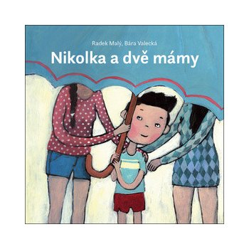 Nikolka a dvě mámy - Radek Malý