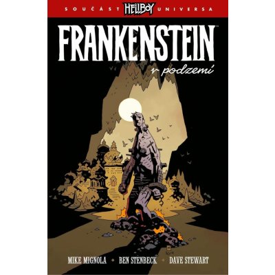 Frankenstein v podzemí - Mike Mignola – Hledejceny.cz