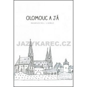 Olomouc a já Pracovní sešit pro 4.a 5. ročník ZŠ - Alena Vavrdová, Hana Zatloukalová