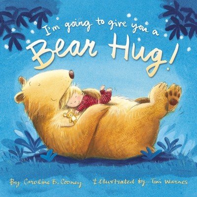 I'm Going to Give You a Bear Hug! Cooney Caroline B.Paperback
