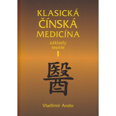 Klasická čínská medicína I. Vladimír Ando