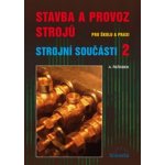 Stavba a provoz strojů, Strojní součásti 2 – Hledejceny.cz