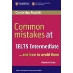 Common mistakes at IELTS Intermediate... and how to avoid them - Cullen Pauline – Zbozi.Blesk.cz