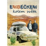 Embéčkem kolem světa - Michal Vičar