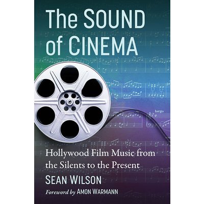 The Sound of Cinema: Hollywood Film Music from the Silents to the Present Wilson SeanPaperback – Hledejceny.cz