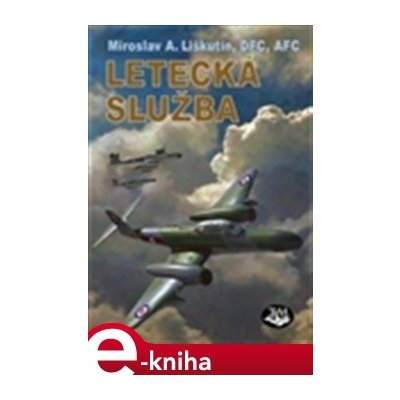 Letecká služba - Miroslav A. Liškutín