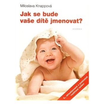 Jak se bude vaše dítě jmenovat? - 5. vydání - Knappová M