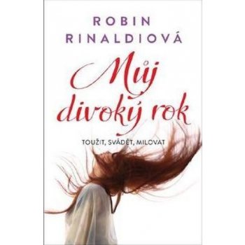 Můj divoký rok - Robin Rinaldiová