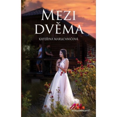 Mezi dvěma - Kateřina Maruchničová