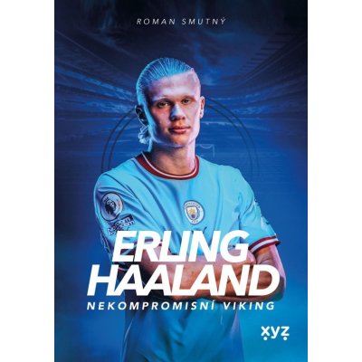 Erling Haaland: nekompromisní Viking – Hledejceny.cz