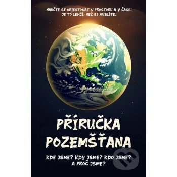 Příručka pozemšťana. Kde jsme? Kdy jsme? Kdo jsme? A proč jsme? - Jaromír Čtrnáctý e-kniha